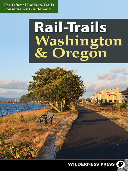Title details for Rail-Trails Washington & Oregon by Rails-to-Trails Conservancy - Available
